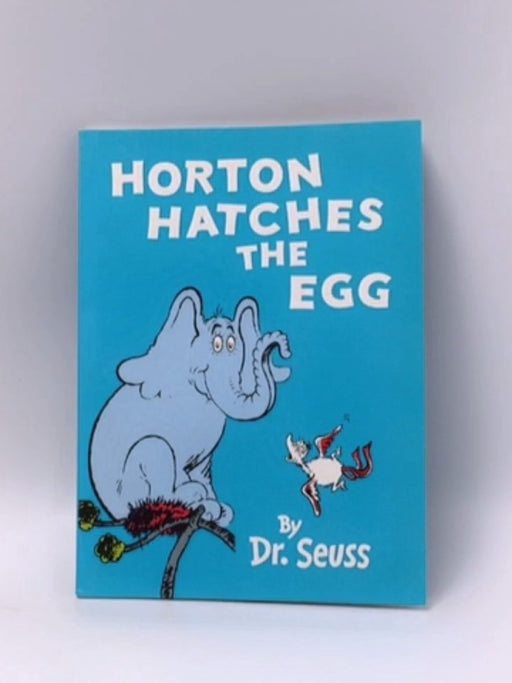 Horton Hatches the Egg - Dr. Seuss; 