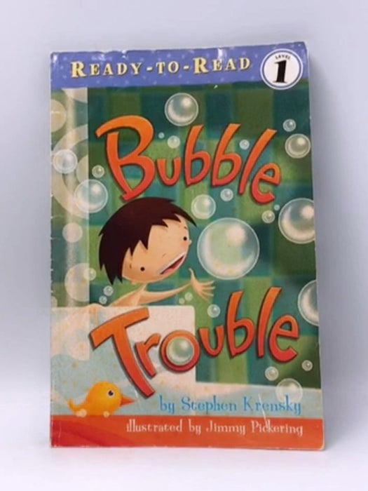 Bubble Trouble - Stephen Krensky; 