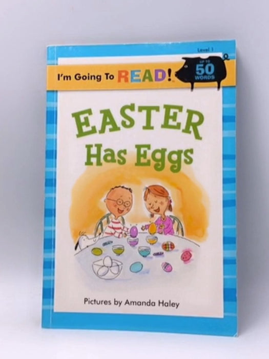 I'm Going to Read® (Level 1): Easter Has Eggs (I'm Going to Read® Series) - Amanda Haley