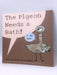 The Pigeon Needs a Bath! - Mo Willems; 