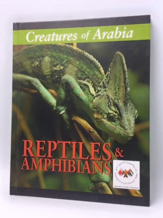 Creatures of Arabia: Reptiles and Amphibians - Hardcover - Martin Walters; 