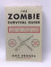 The Zombie Survival Guide - Max Brooks; 