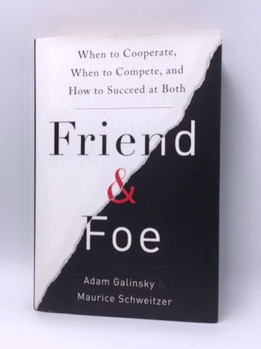 Friend and  - Hardcover - Adam D. Galinsky; Maurice Schweitzer; 