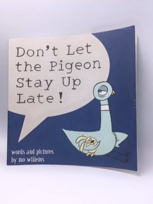 Don't Let the Pigeon Stay Up Late! - Mo Willems; 