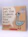 Don't Let the Pigeon Drive the Bus! - Mo Willems; 