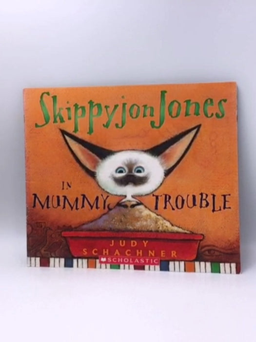 Skippyjon Jones in Mummy Trouble - Judy Schachner; 