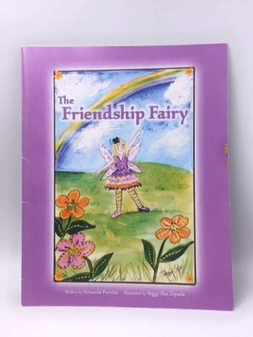 The Friendship Fairy - Amanda Provins; India Phillips Foundation; 