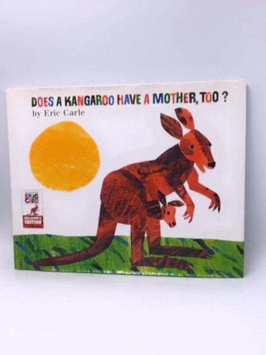 Does a Kangaroo Have a Mother, Too? - Hardcover - Eric Carle; 