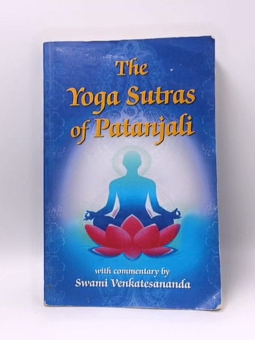 The Yoga Sutras Of Patanjali - Swami Venkatesananda; 