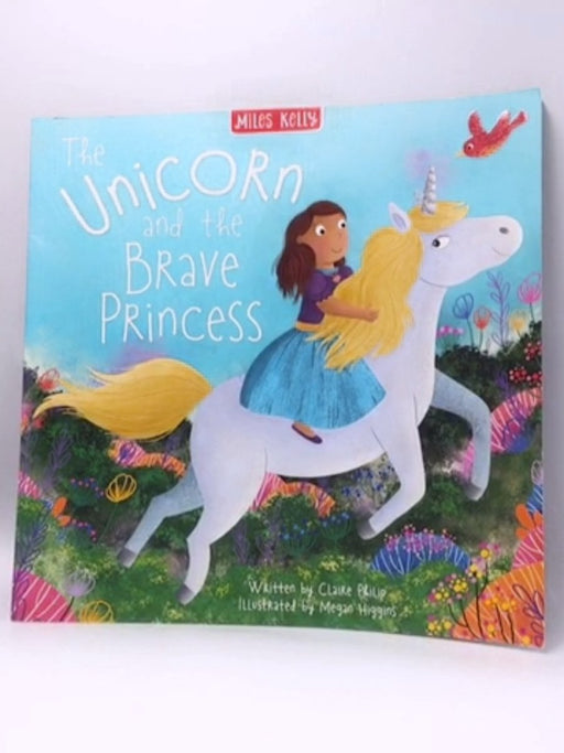 The C24PB Unicorn and the Brave Princess - Claire Philip; 