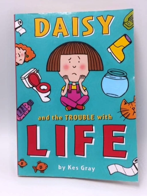 Daisy and the Trouble with Life - 