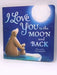 I Love You to the Moon and Back - Amelia Hepworth; 