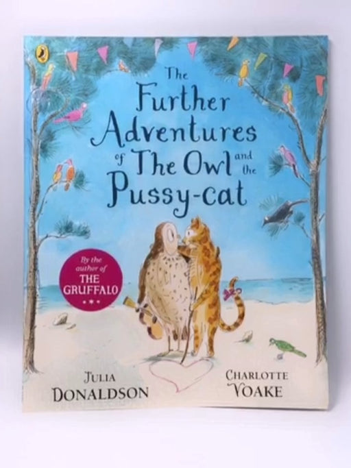 The Further Adventures of the Owl and the Pussy-cat - Julia Donaldson; 