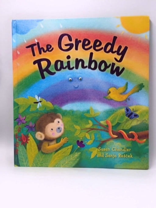 The Greedy Rainbow - Susan Chandler; 