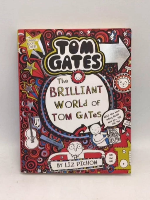Tom Gates 1 - The Brilliant World of Tom Gates - Liz Pichon