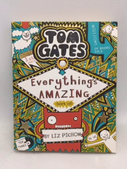 Tom Gates: Everything's Amazing (Sort Of) - Liz Pichon