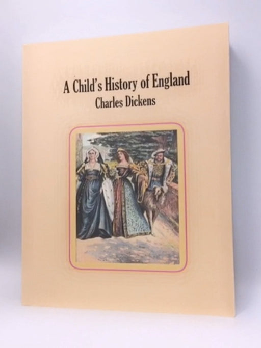 A Child's History of England - Charles Dickens; 