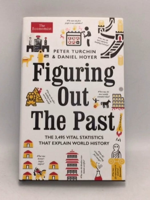 Figuring Out The Past: The 3,495 Vital Statistics that Explain World History - Peter Turchin; Dan Hoyer; 