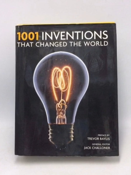 1001 Inventions that Changed the World - Hardcover - Jack Challoner; 