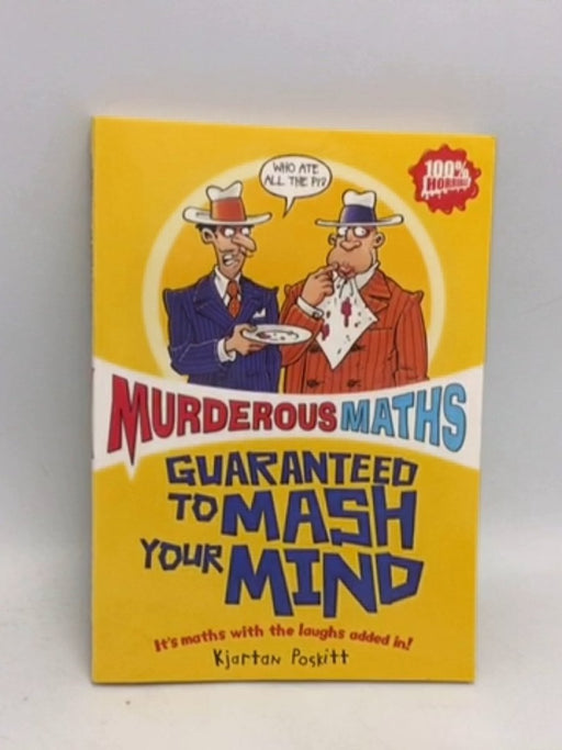 Murderous Maths: Guaranteed to Mash Your Mind - Kjartan Poskitt