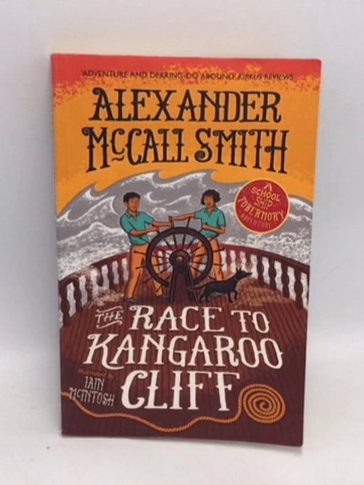The Race to Kangaroo Cliff A School Ship Tobermory Adventure - Alexander McCall Smith; 