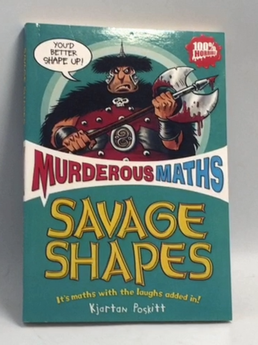Murderous Maths: Savage Shapes - Kjartan Poskitt