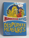 Desperate Measures - Kjartan Poskitt; 