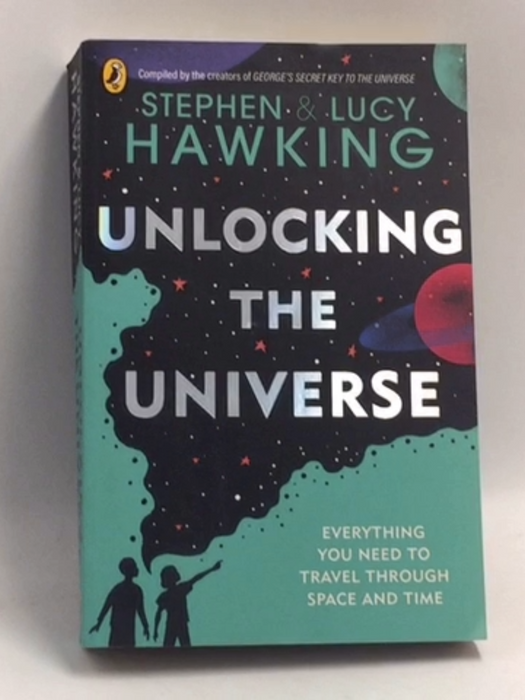 Unlocking the Universe   - Stephen W. Hawking ,  Lucy Hawking