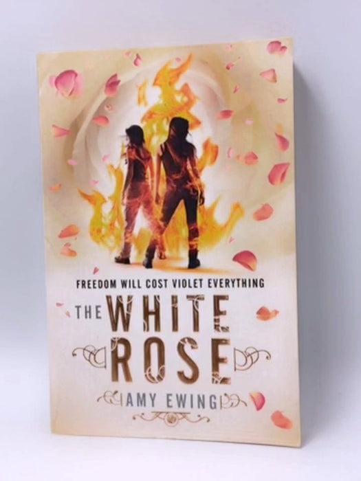 The White Rose - Amy Ewing; 