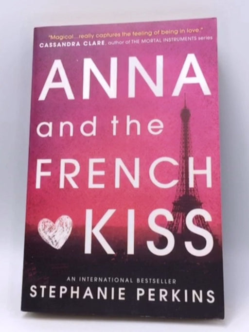 Anna and the French Kiss - Stephanie Perkins