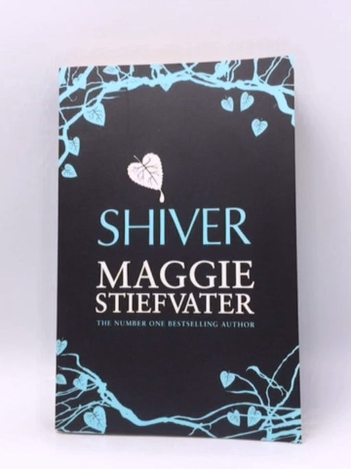 Shiver: Maggie Stiefvater  - Maggie Stiefvater; 