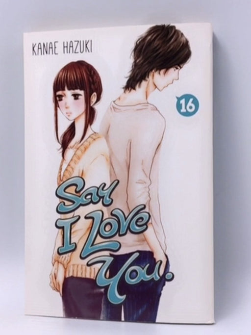 Say I Love You. Vol 16 - Kanae Hazuki; 