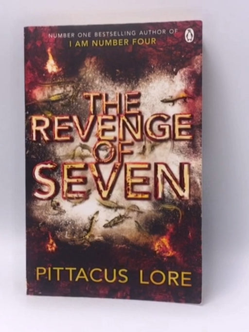 The Revenge of Seven : Lorien Legacies #5 - Pittacus Lore; 