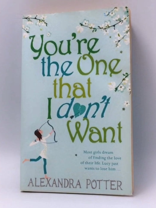 You're the One that I don't want - Alexandra Potter