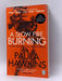 A Slow Fire Burning - Paula Hawkins; 