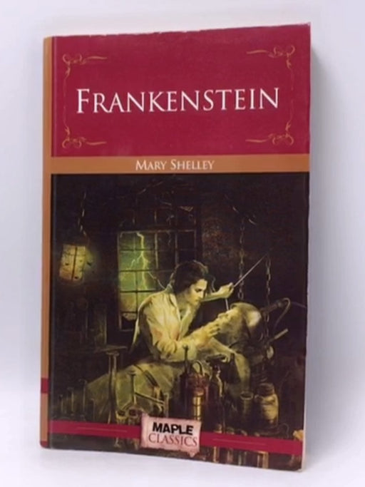 Frankenstein - Mary Shelley; 