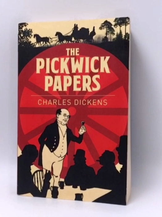 The Pickwick Papers - Charles Dickens; 