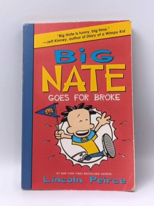 Big Nate Goes for Broke - Lincoln Peirce; 