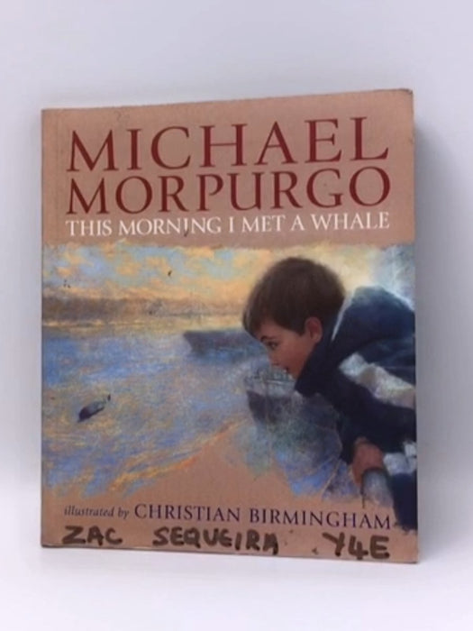 This Morning I Met A Whale - Michael Morpurgo; 