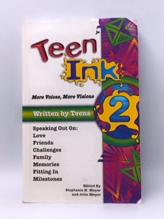 Teen Ink 2 - Stephanie H. Meyer; John Meyer; 