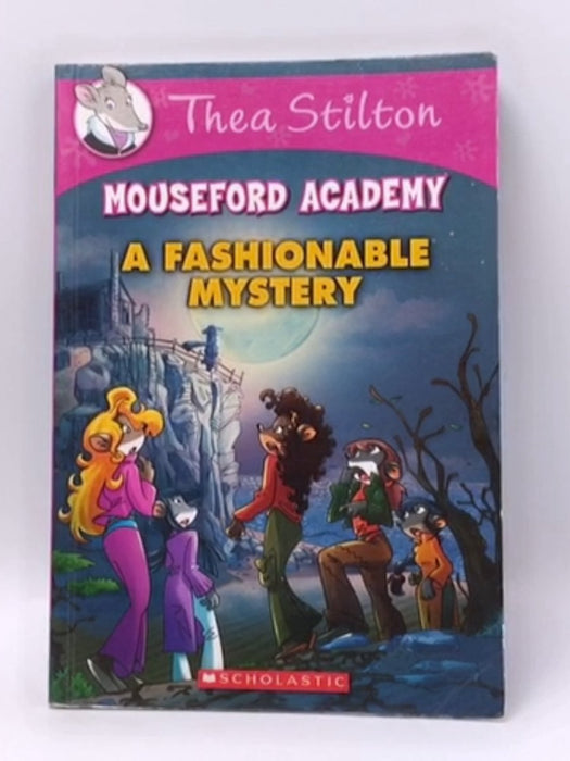 A Fashionable Mystery - Thea Stilton; Elisabetta Dami; 