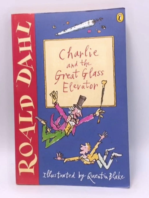 Charlie and the Great Glass Elevator - Roald Dahl