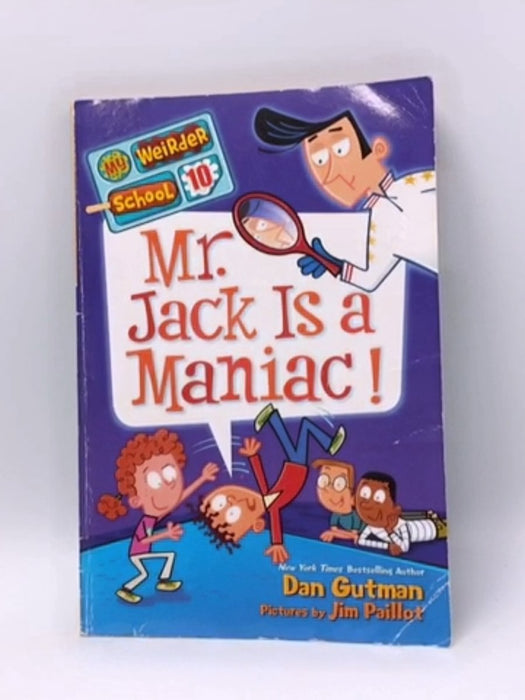 My Weirder School #10: Mr. Jack Is a Maniac! - Dan Gutman; 