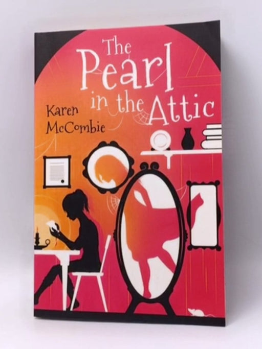 The Pearl in the Attic - Karen McCombie; 