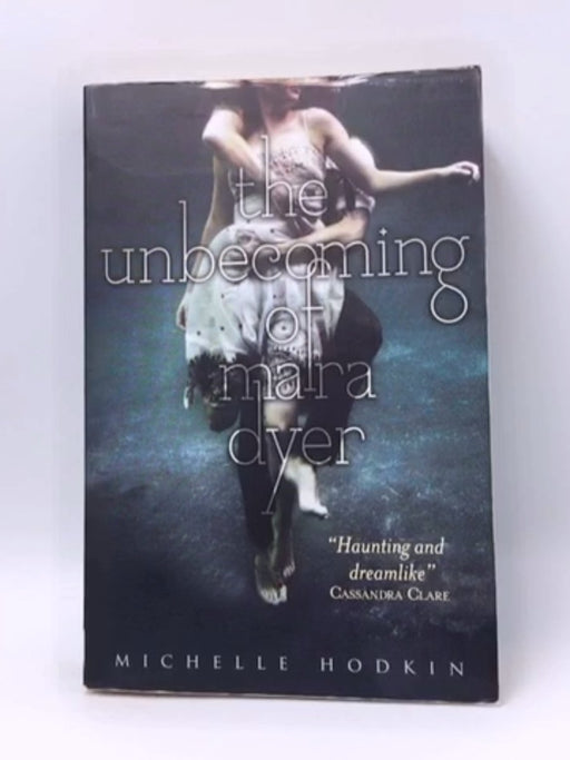 The Unbecoming of Mara Dyer - Michelle Hodkin