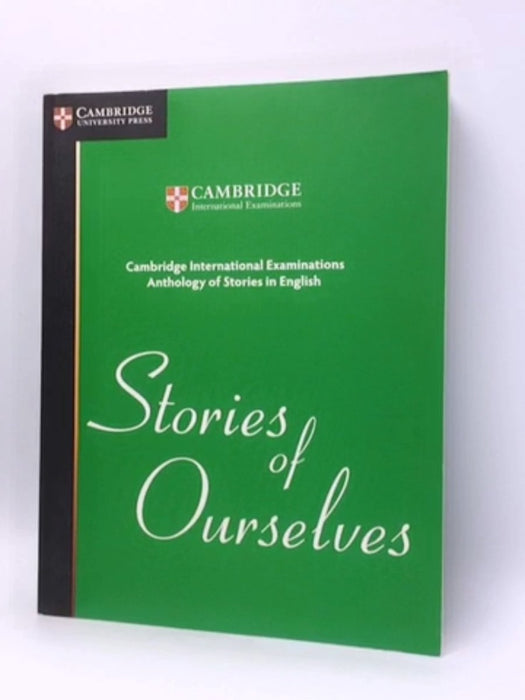 Stories of Ourselves - University of Cambridge International Examinations; 