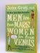 Men Are from Mars, Women Are from Venus - John Gray; 