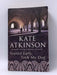 Started Early, Took My Dog - Kate Atkinson; 