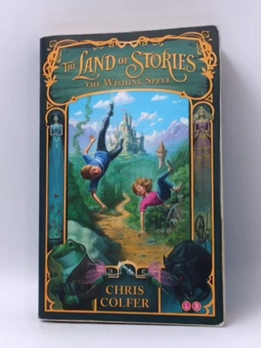 The Land of Stories The Wishing Spell - Chris Colfer