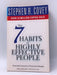 The 7 Habits of Highly Effective People - Stephen R. Covey